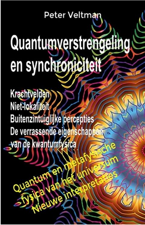 Quantumverstrengeling en synchroniciteit. Krachtvelden. Niet-lokaliteit. Buitenzintuiglijke ...