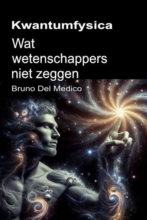 Kwantumfysica. Wat wetenschappers niet zeggen