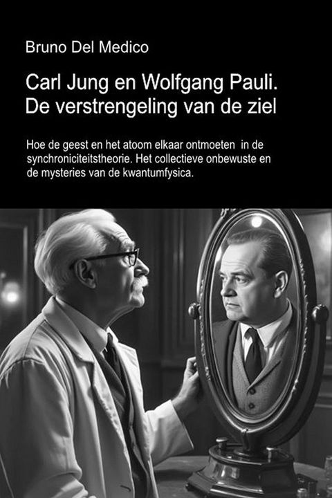 Carl Jung en Wolfgang Pauli. De verstrengeling van de ziel.
