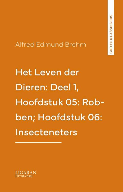 Het Leven der Dieren: Deel 1, Hoofdstuk 05: Robben; Hoofdstuk 06: Insecteneters