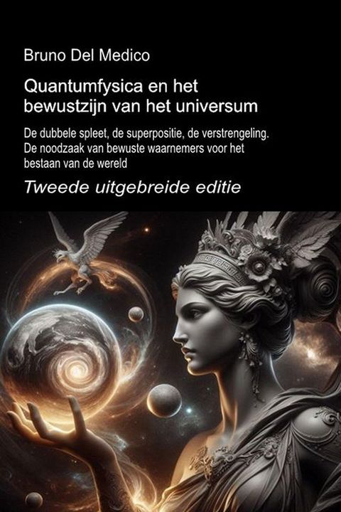 Quantumfysica en het bewustzijn van het universum. Tweede uitgebreide editie.