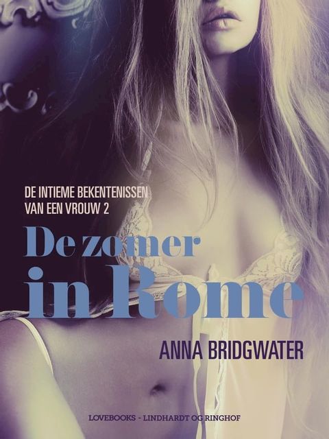 De zomer in Rome - de intieme bekentenissen van een vrouw 2 - erotisch verhaal(Kobo/電子書)