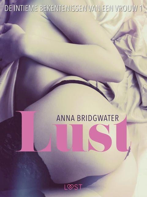 Lust - de intieme bekentenissen van een vrouw 1(Kobo/電子書)