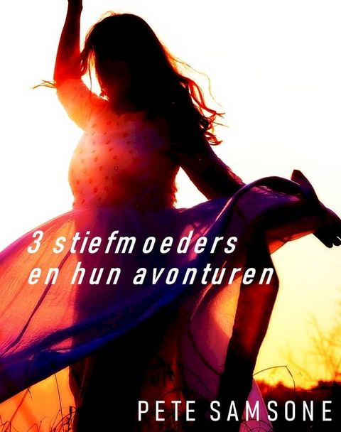 3 stiefmoeders en hun avonturen(Kobo/電子書)