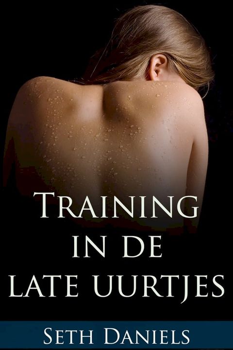 Training in de late uurtjes(Kobo/電子書)