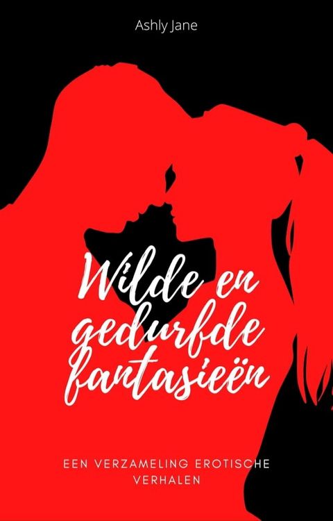 Wilde en gedurfde fantasieën(Kobo/電子書)