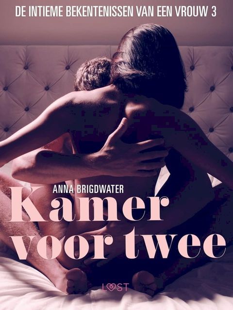 Kamer voor twee - de intieme bekentenissen van een vrouw 3 - erotisch verhaal(Kobo/電子書)