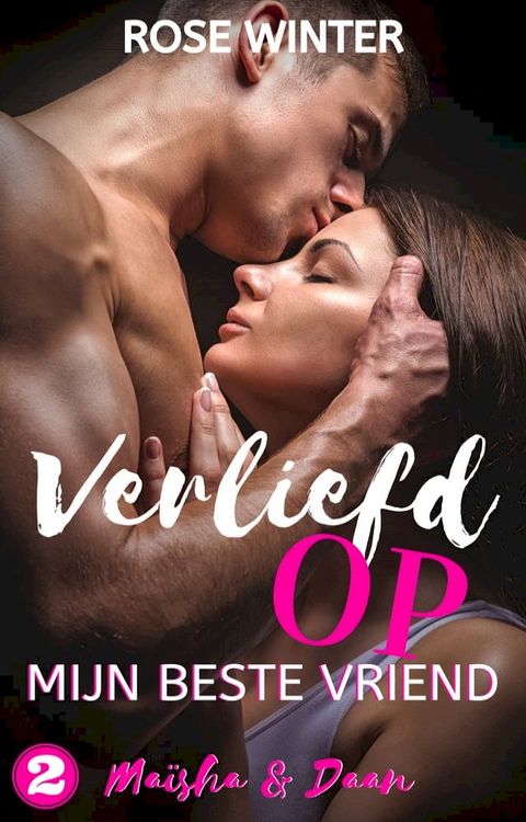 Verliefd op mijn beste vriend 2(Kobo/電子書)