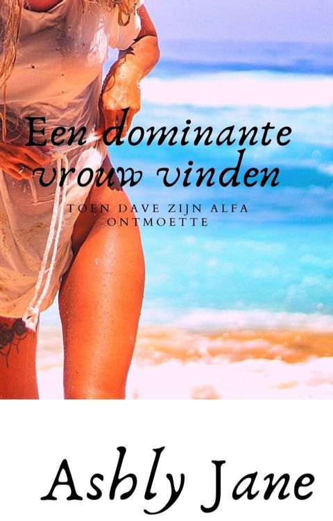 Een dominante vrouw vinden(Kobo/電子書)