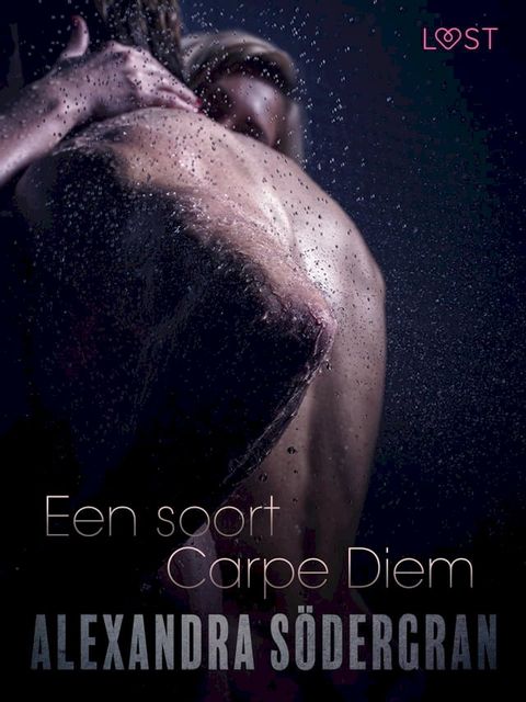 Een soort Carpe Diem - Sexy erotica(Kobo/電子書)