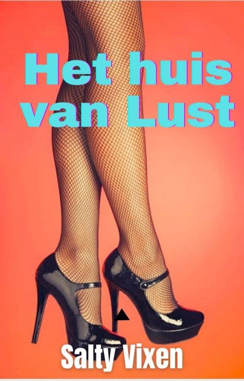 Het huis van Lust(Kobo/電子書)