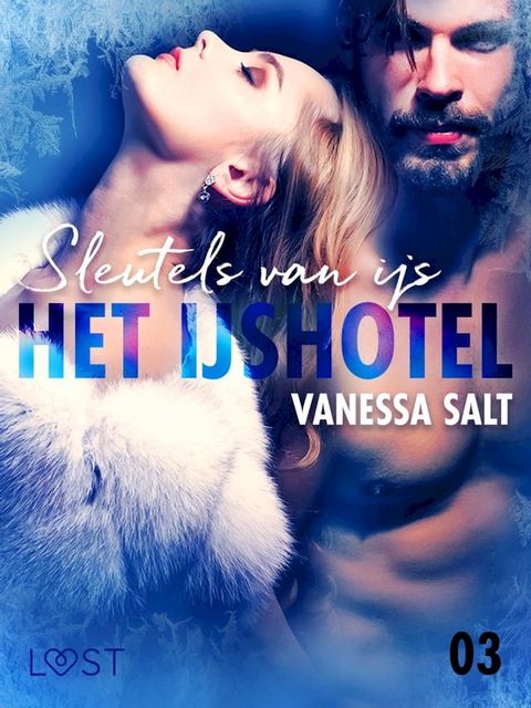 Het IJshotel 3: Sleutels van ijs - erotische verhaal(Kobo/電子書)