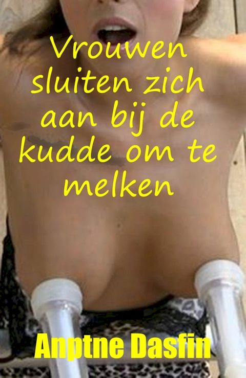 Vrouwen sluiten zich aan bij de kudde om te melken(Kobo/電子書)