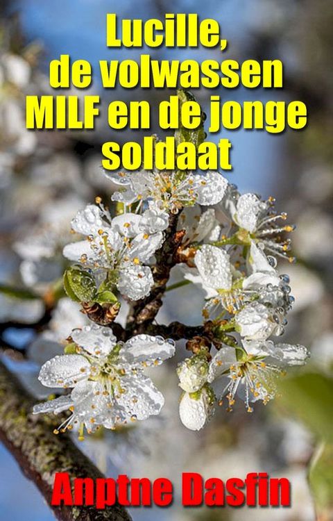 Lucille, de volwassen MILF en de jonge soldaat(Kobo/電子書)