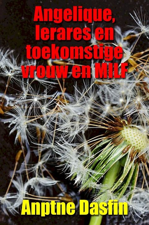 Angelique, lerares en toekomstige vrouw en MILF(Kobo/電子書)