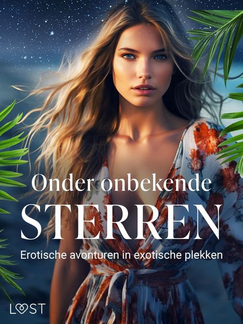 Onder onbekende sterren: Erotische avonturen in exotische plekken(Kobo/電子書)