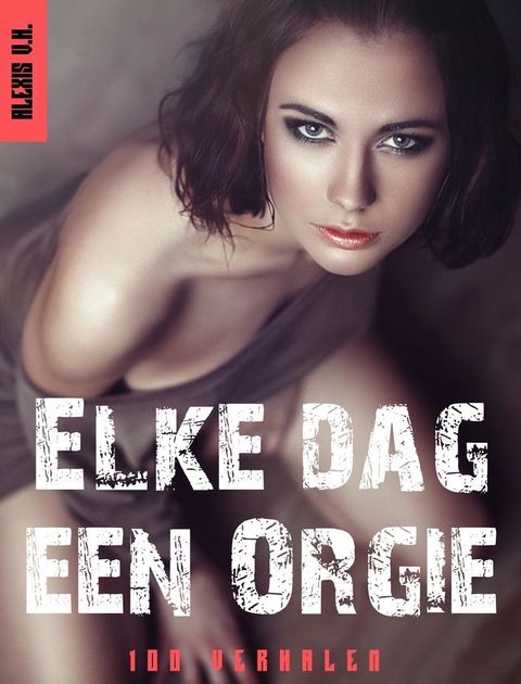 Elke dag een Orgie(Kobo/電子書)