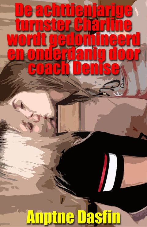 De achttienjarige turnster Charline wordt gedomineerd en onderdanig door coach Denise