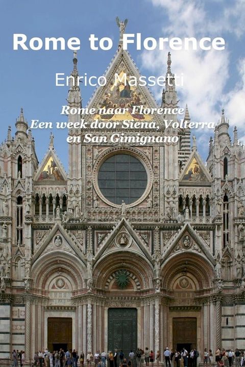 Rome naar Florence Een week door Siena, Volterra en San Gimignano(Kobo/電子書)