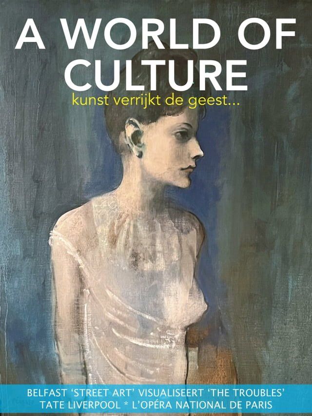  Tate Liverpool - L’Opéra national de Paris - Belfast Troubles street art - Sorolla 2023 Valencia - A World of Culture(Kobo/電子書)