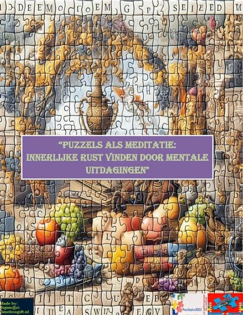 Puzzels als meditatie: Innerlijke rust vinden door mentale uitdagingen(Kobo/電子書)