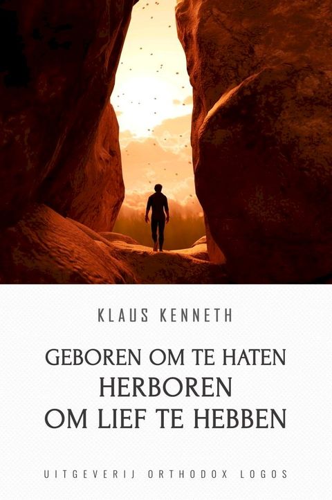 Geboren Om Te Haten Herboren Om Lief Te Hebben(Kobo/電子書)