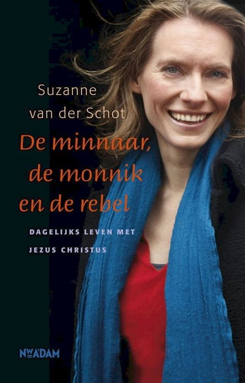 De minnaar, de monnik en de rebel