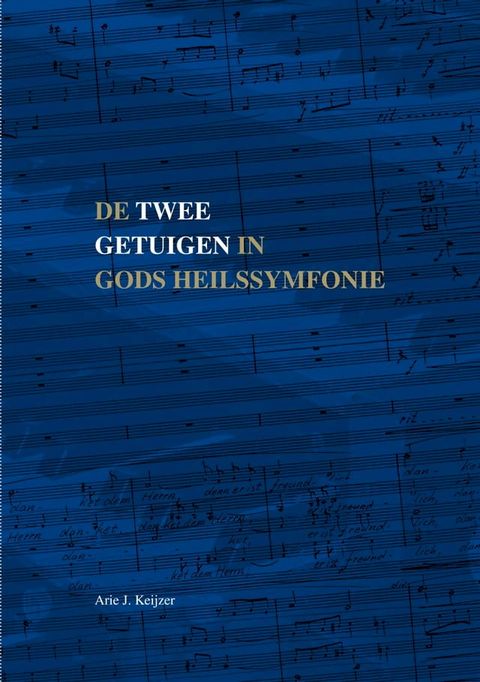 De Twee Getuigen in Gods Heilssymfonie