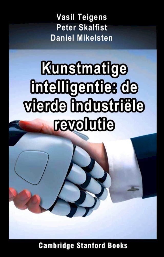  Kunstmatige intelligentie: de vierde industri&euml;le revolutie(Kobo/電子書)