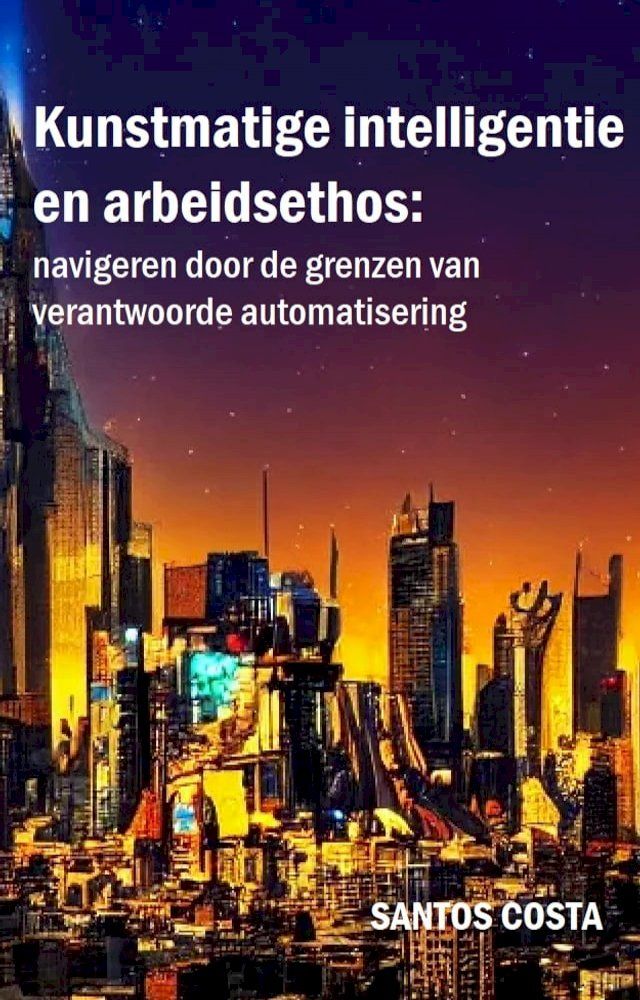  Kunstmatige intelligentie en arbeidsethos(Kobo/電子書)