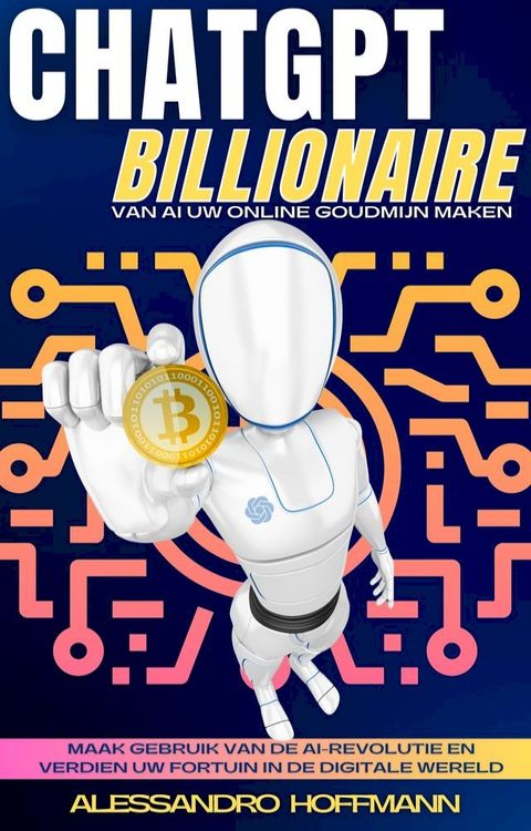 CHATGPT BILLIONAIRE - VAN AI UW ONLINE GOUDMIJN MAKEN