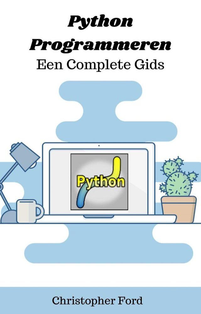  Python Programmeren - Een Complete Gids(Kobo/電子書)