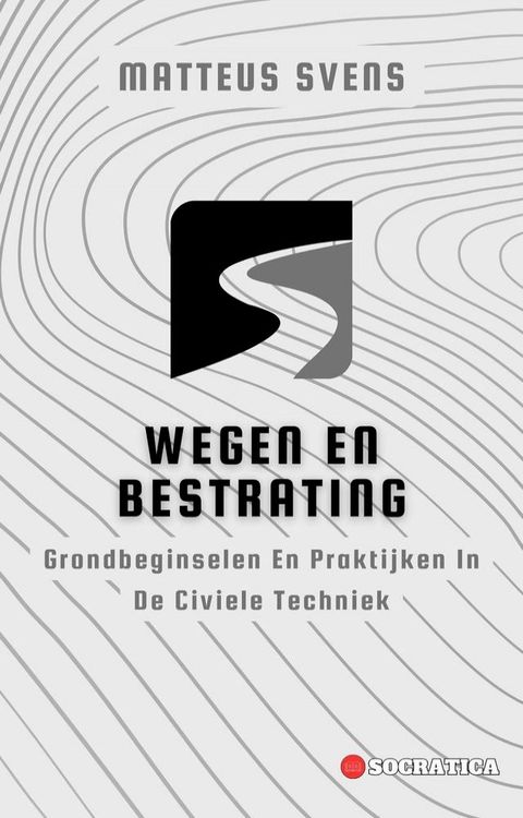 Wegen En Bestrating: Grondbeginselen En Praktijken In De Civiele Techniek(Kobo/電子書)