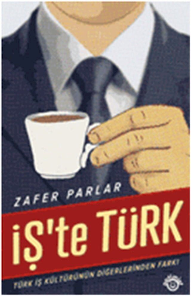  İşte Türk - Business Over Turkish Coffee(Kobo/電子書)