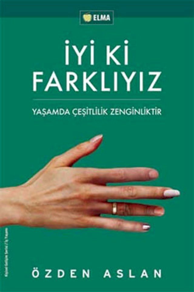  İyi ki Farklıyız - Yaşamda &Ccedil;eşitlilik Zenginliktir(Kobo/電子書)