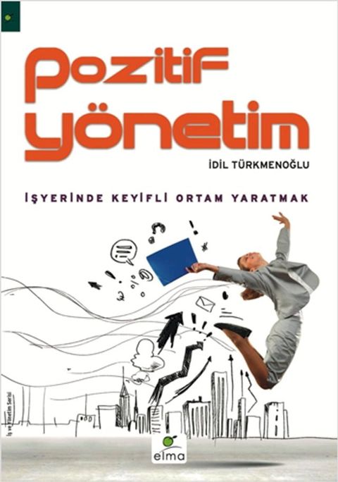 Pozitif Y&ouml;netim - İş Yerinde Keyifli Ortam Yaratmak(Kobo/電子書)