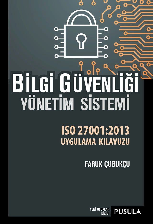  Bilgi G&uuml;venliği Y&ouml;netim Sistemi ISO27001:2013 Uygulama Kılavuzu(Kobo/電子書)