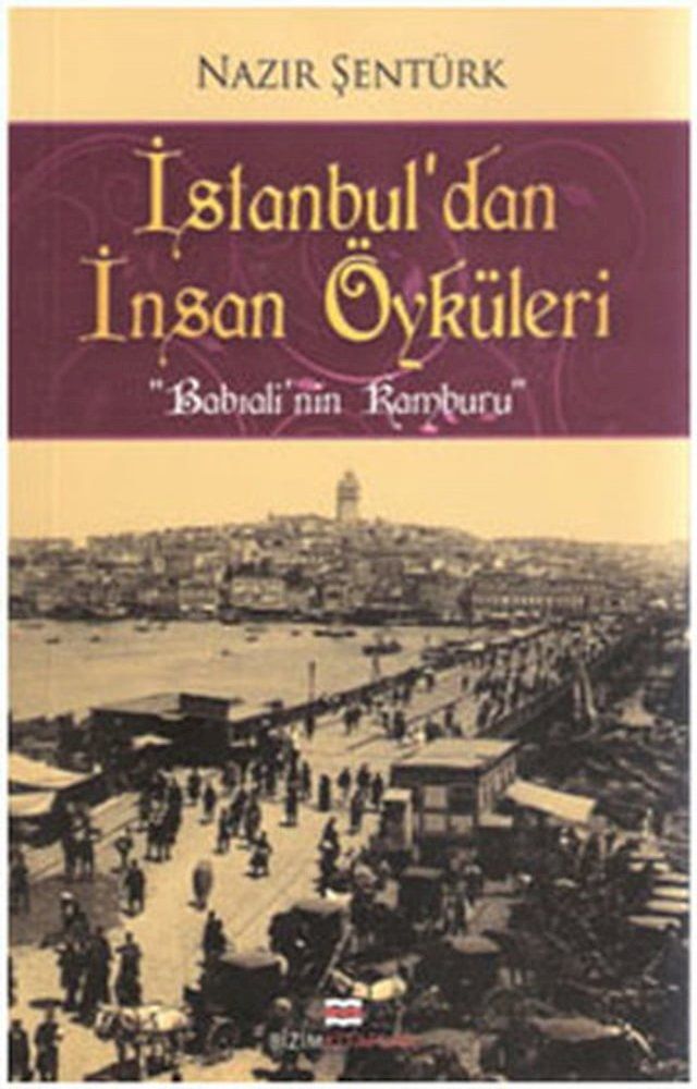  İstanbul'dan İnsan &Ouml;yküleri - Babıali'nin Kamburu(Kobo/電子書)