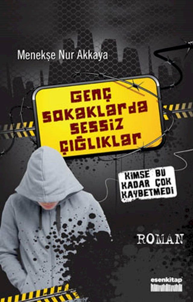  Gen&ccedil; Sokaklarda Sessiz &Ccedil;ığlıklar(Kobo/電子書)