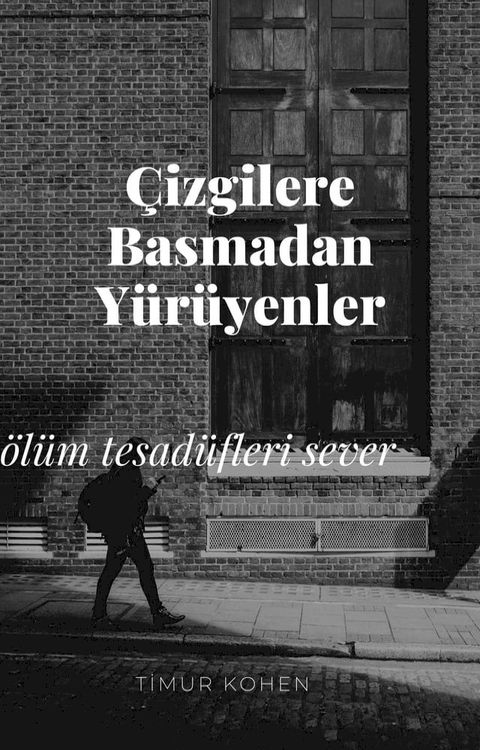 Çizgilere Basmadan Yürüyenler