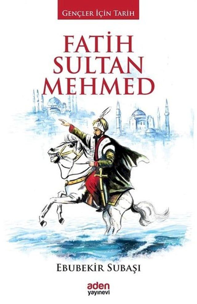  Fatih Sultan Mehmed-Gen&ccedil;ler i&ccedil;in Tarih(Kobo/電子書)