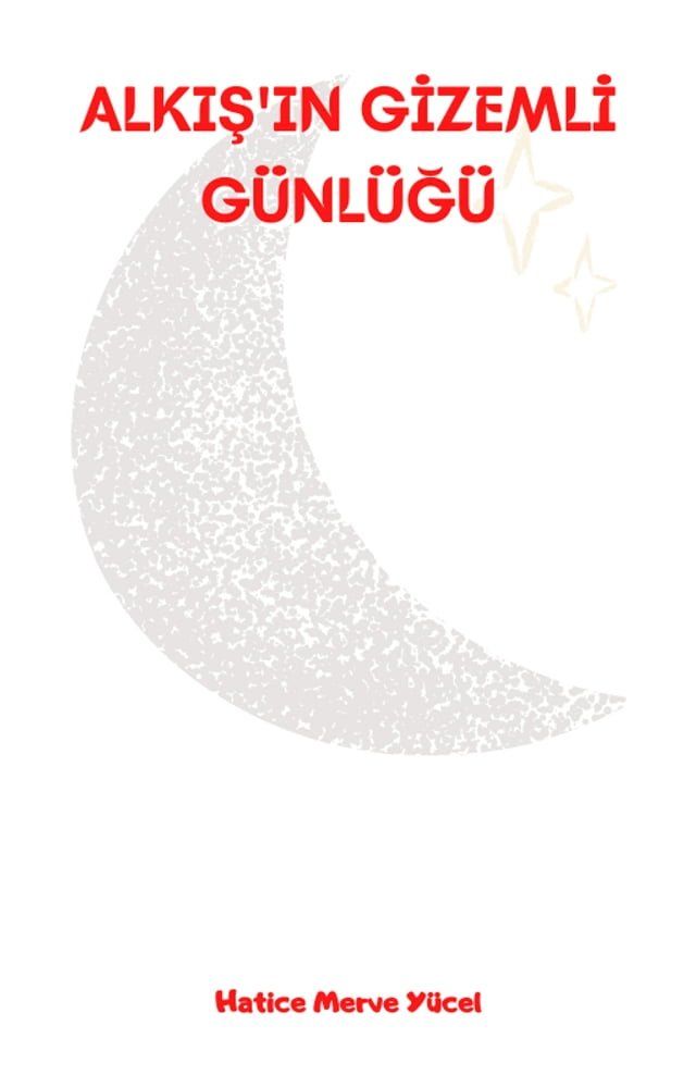  ALKIŞ'IN GİZEMLİ G&Uuml;NL&Uuml;Ğ&Uuml;(Kobo/電子書)