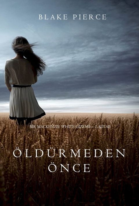 Öldürmeden Önce (Bir Mackenzie White Gizemi—1. Kitap)(Kobo/電子書)