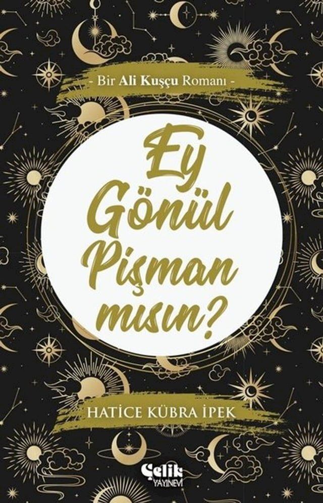  Ey Gönül Pişman mısın?-Bir Ali Kuşçu Romanı(Kobo/電子書)