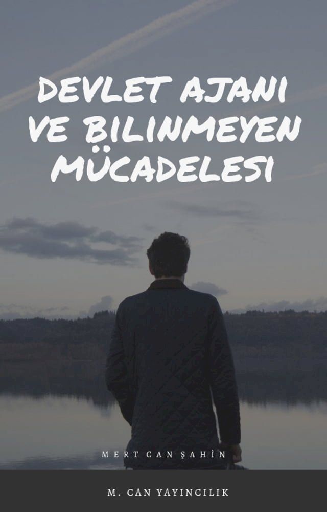  DEVLET AJANI VE BİLİNMEYEN M&Uuml;CADELESİ(Kobo/電子書)