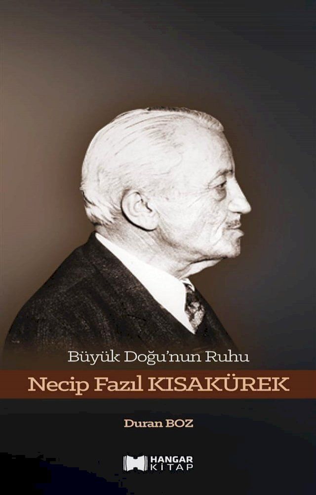  B&uuml;y&uuml;k Doğu'nun Ruhu Necip Fazıl Kısak&uuml;rek(Kobo/電子書)