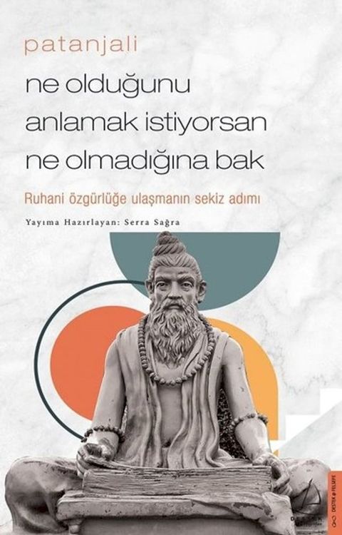 Patanjali - Ne Olduğunu Anlamak İstiyorsan Ne Olmadığına Bak(Kobo/電子書)