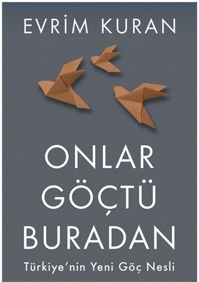  Onlar Göçtü Buradan-Türkiye'nin Yeni Göç Nesli(Kobo/電子書)