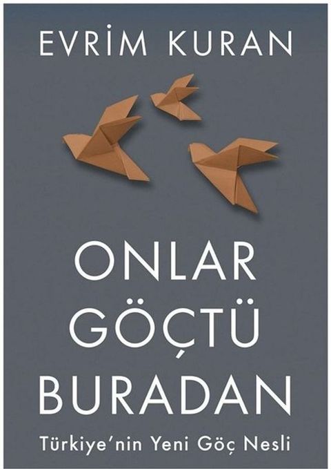 Onlar Göçtü Buradan-Türkiye'nin Yeni Göç Nesli(Kobo/電子書)