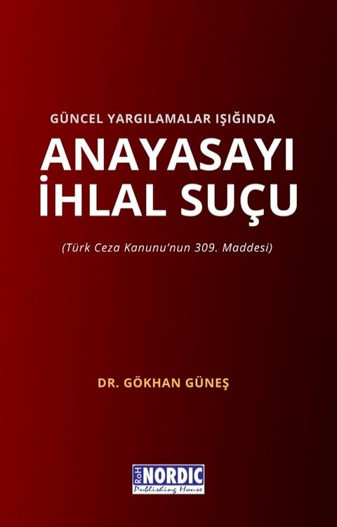 G&uuml;ncel Yargılamalar Işığında Anayasayı İhlal Su&ccedil;u(Kobo/電子書)